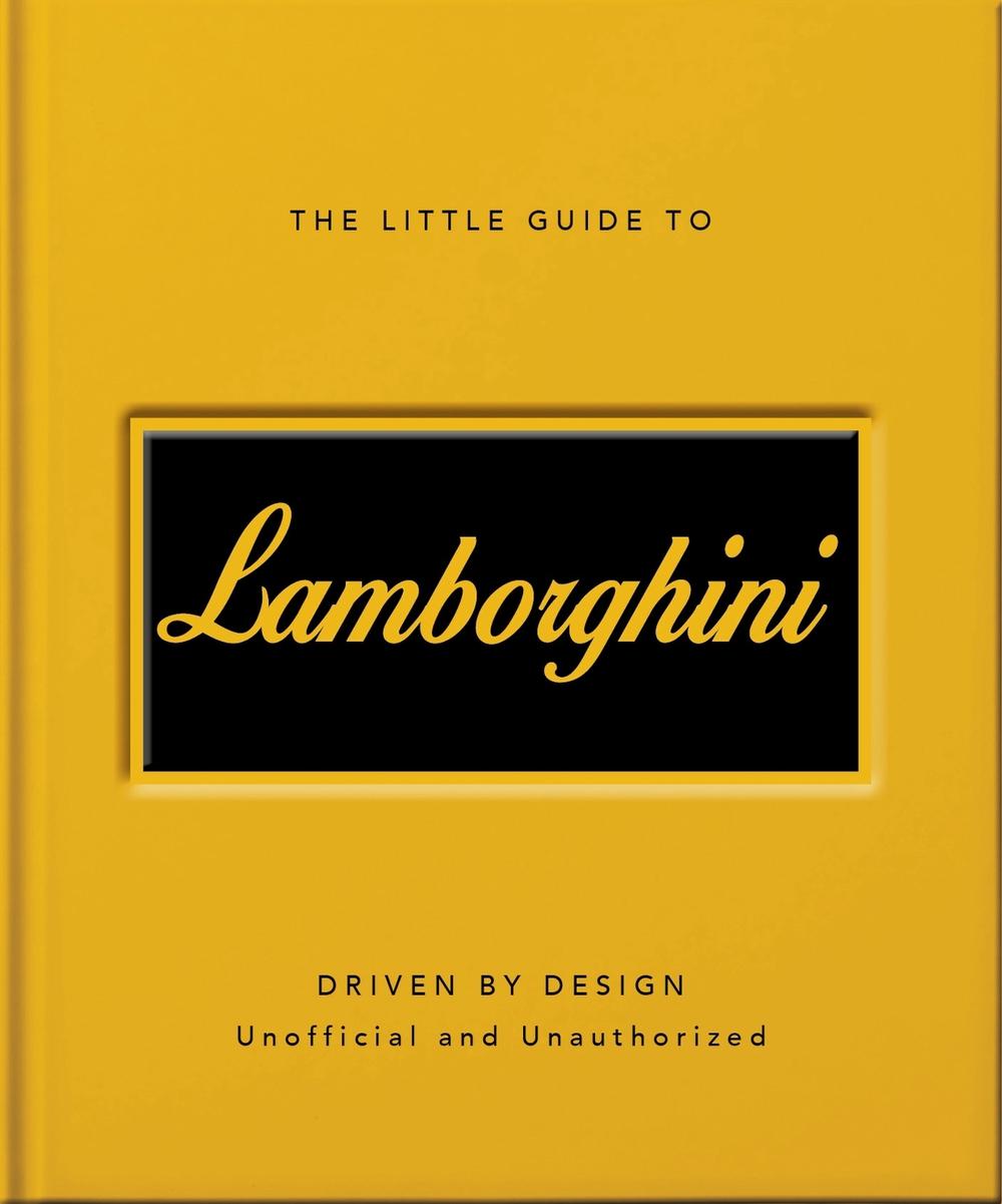 The Little Guide to Lamborghini by OH - ISBN: 9781035433483
