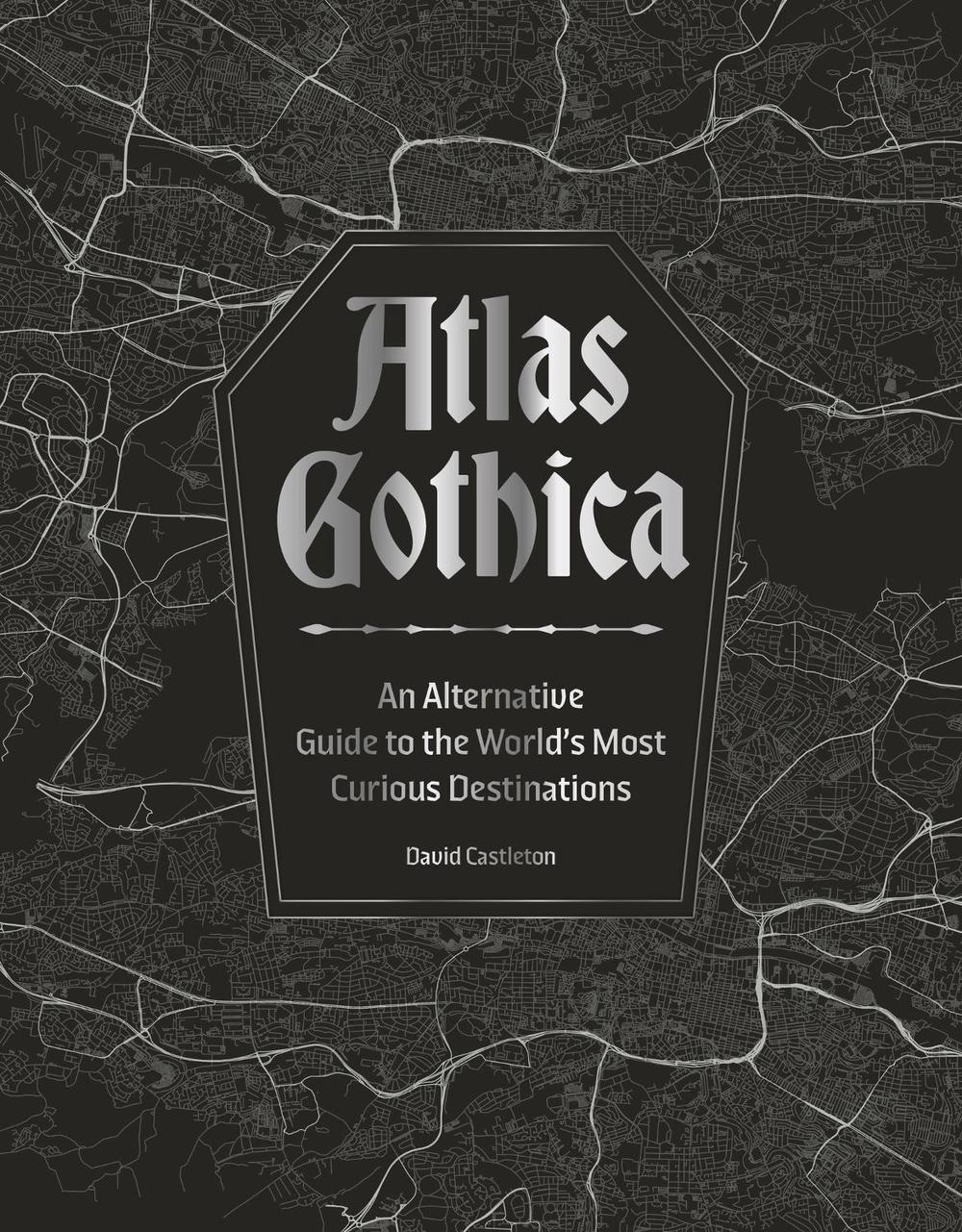 Atlas Gothica by David Castleton - ISBN: 9781035434381