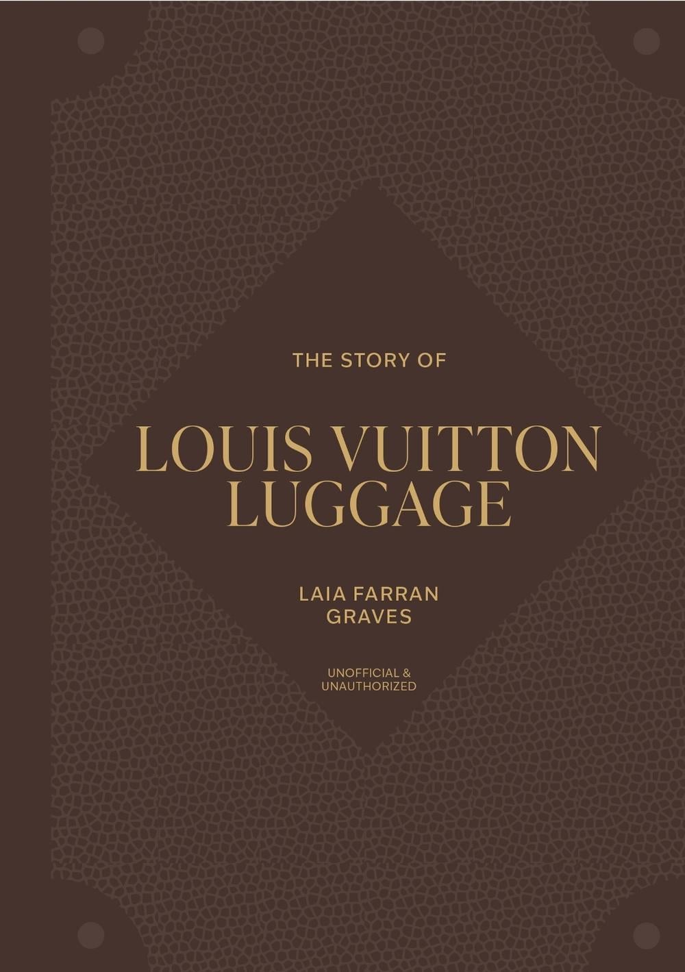 The Story of Louis Vuitton Luggage by Laia Farran Graves - ISBN: 9781035436446