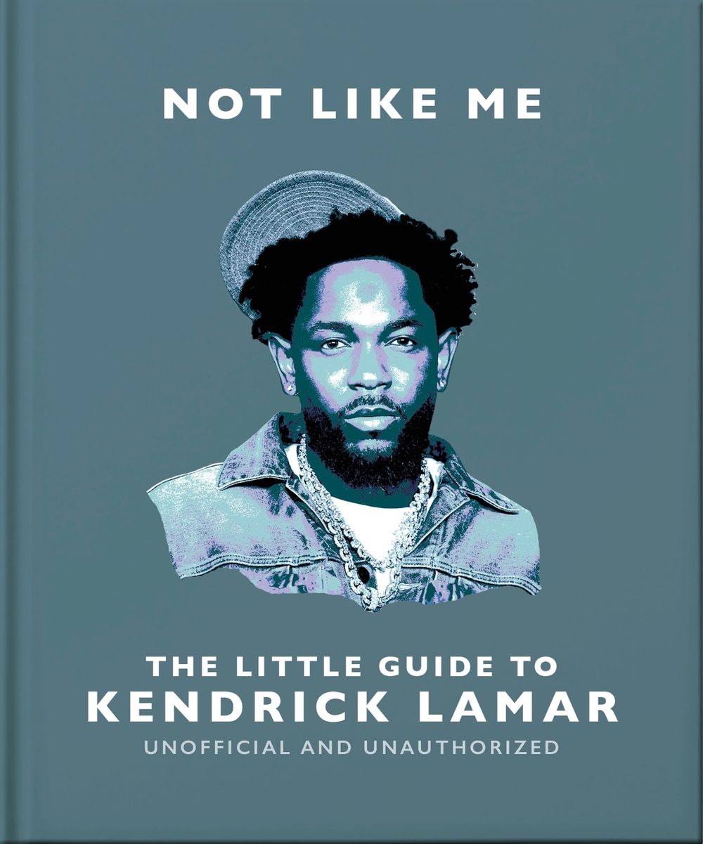 Not Like Me: The Little Guide to Kendrick Lamar by OH - ISBN: 9781035436484
