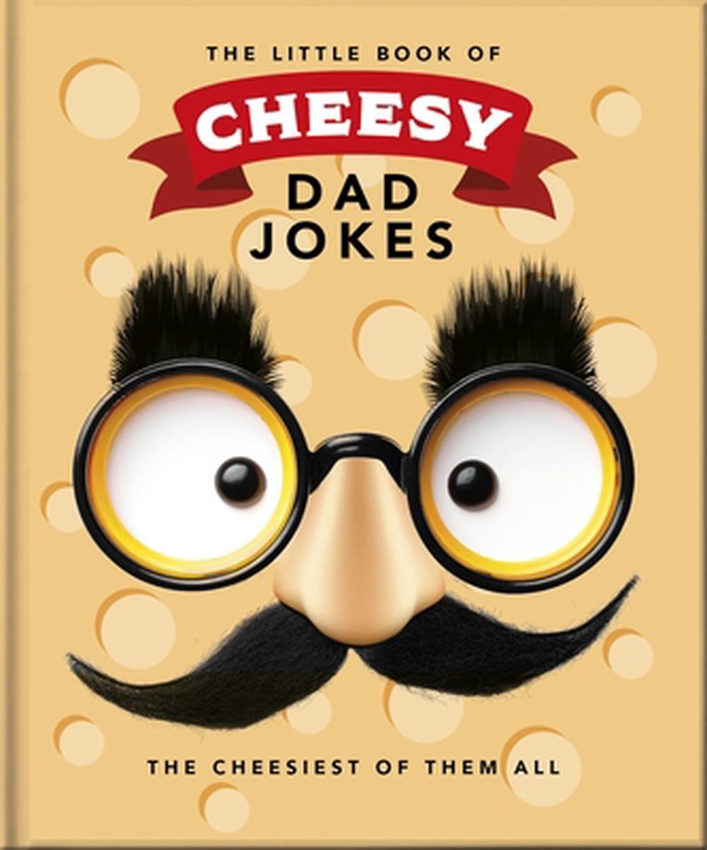 The Little Book of Cheesy Dad Jokes by OH - ISBN: 9781035436569