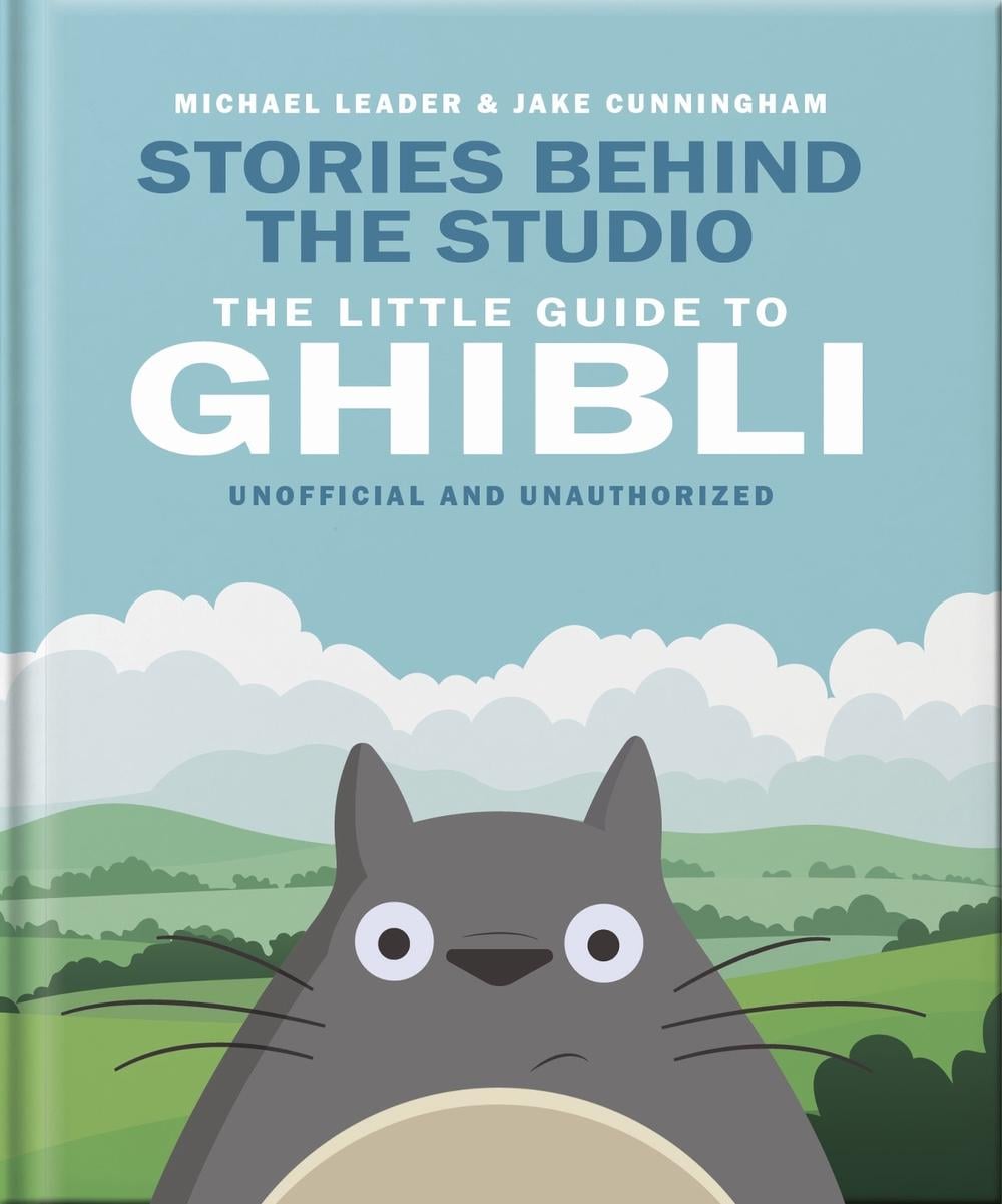 Stories Behind the Studio: The Little Guide to Ghibli by Michael Leader and Jake Cunningham - ISBN: 9781035436620