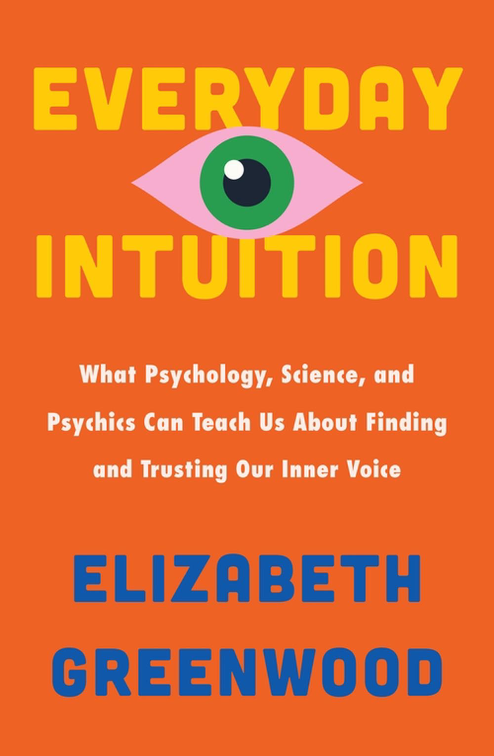Everyday Intuition by Elizabeth Greenwood - ISBN: 9781035437580