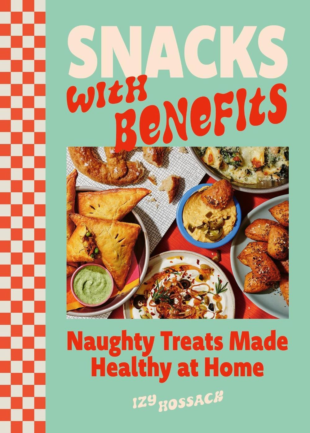 Snacks with Benefits by Izy Hossack - ISBN: 9781035439638