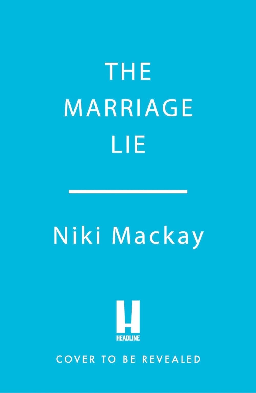 The Marriage Lie by Niki Mackay - ISBN: 9781035441150