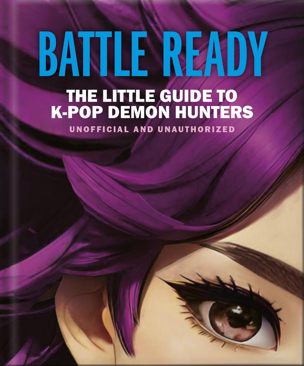 Battle Ready: The Little Guide to K-Pop Demon Hunters by OH - ISBN: 9781035444564