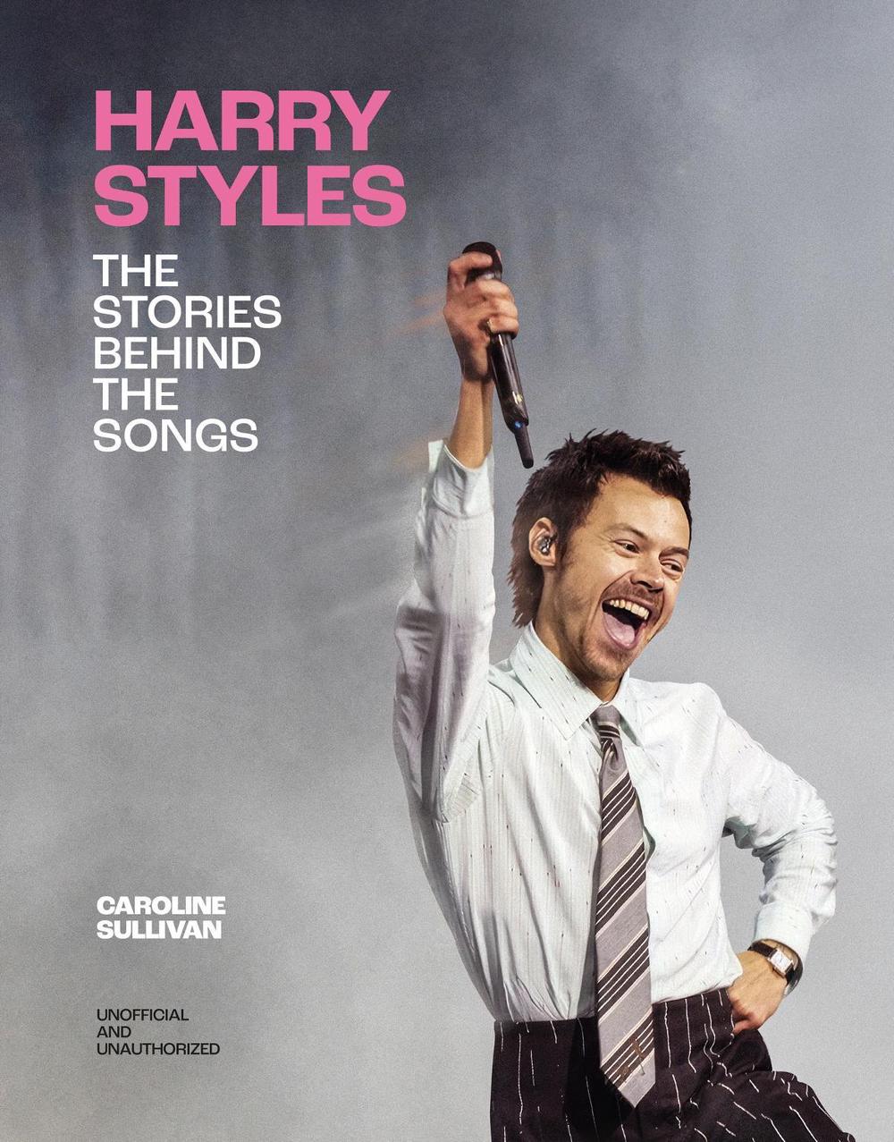 Harry Styles: The Stories Behind the Songs by Caroline Sullivan - ISBN: 9781035447213