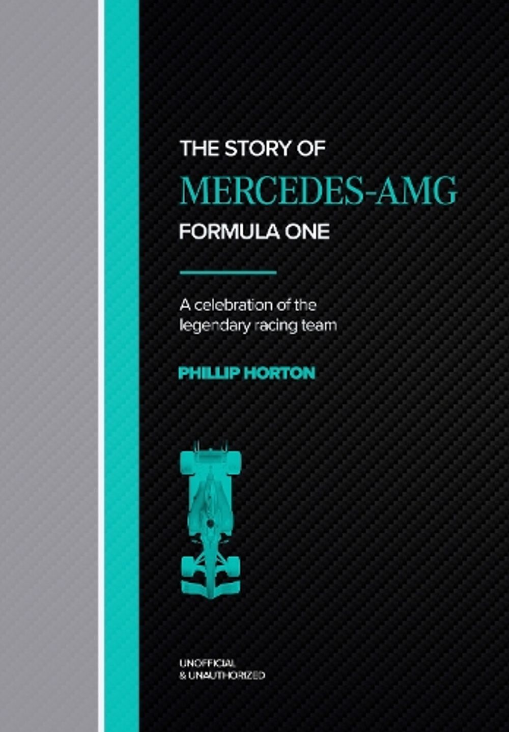 The Story of Mercedes-AMG: Formula One by Phillip Horton - ISBN: 9781035448548