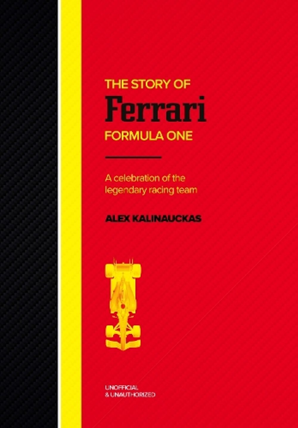 The Story of Ferrari: Formula One by Alex Kalinauckas - ISBN: 9781035448562