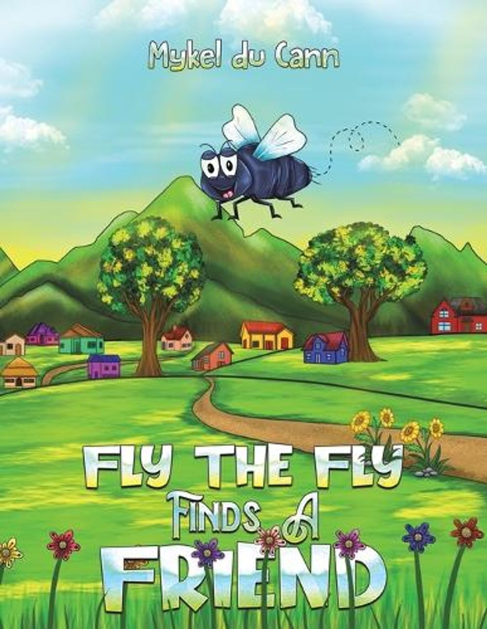Fly Friends Fly the Fly Finds a Friend by Mykel du Cann, Paperback, 9781035816095 ...
