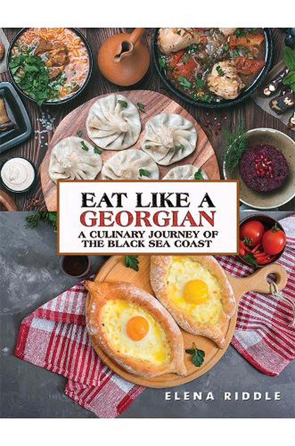Eat Like a Georgian – a Culinary Journey of the Black Sea Coast, 9781035816286