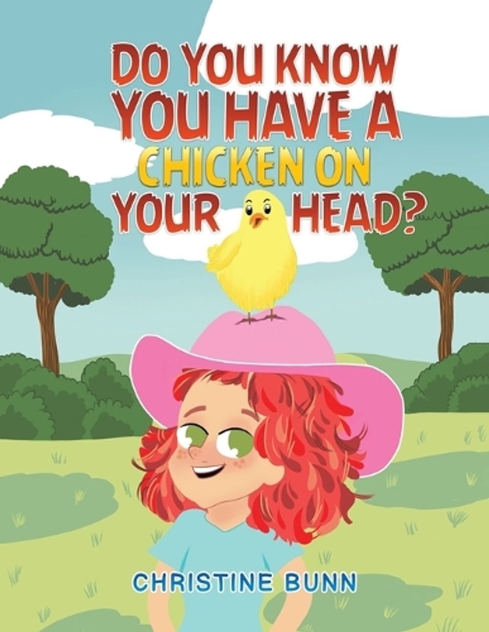 Do You Know You Have a Chicken on Your Head? by Christine Bunn - ISBN: 9781035831692