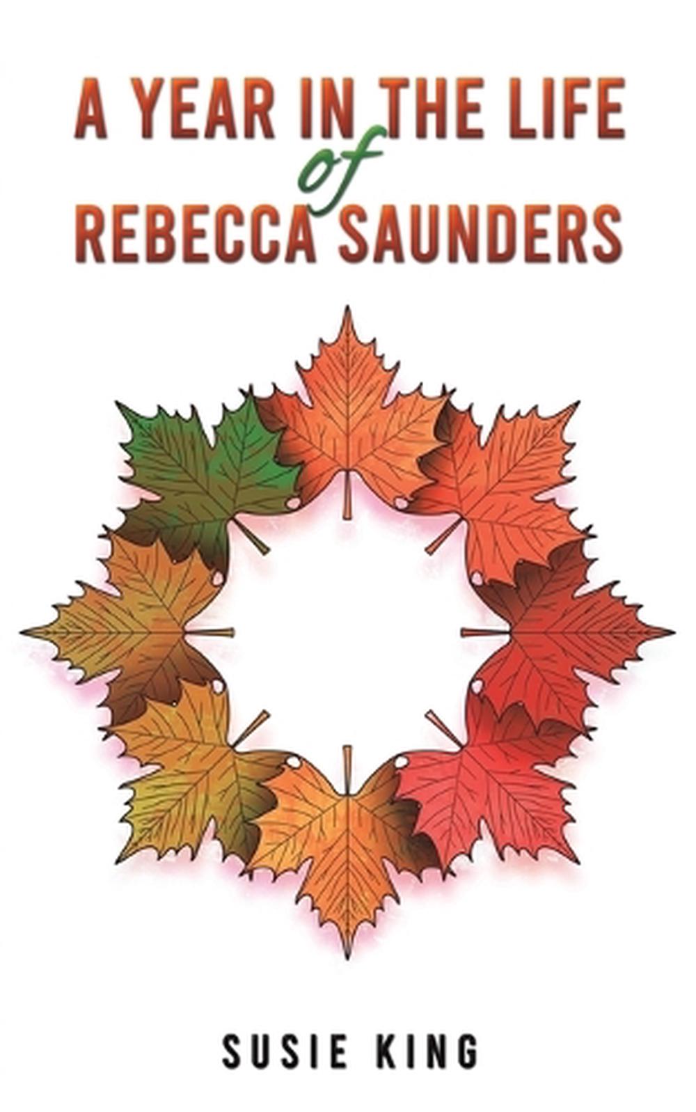 A Year in the Life of Rebecca Saunders, 9781035838134