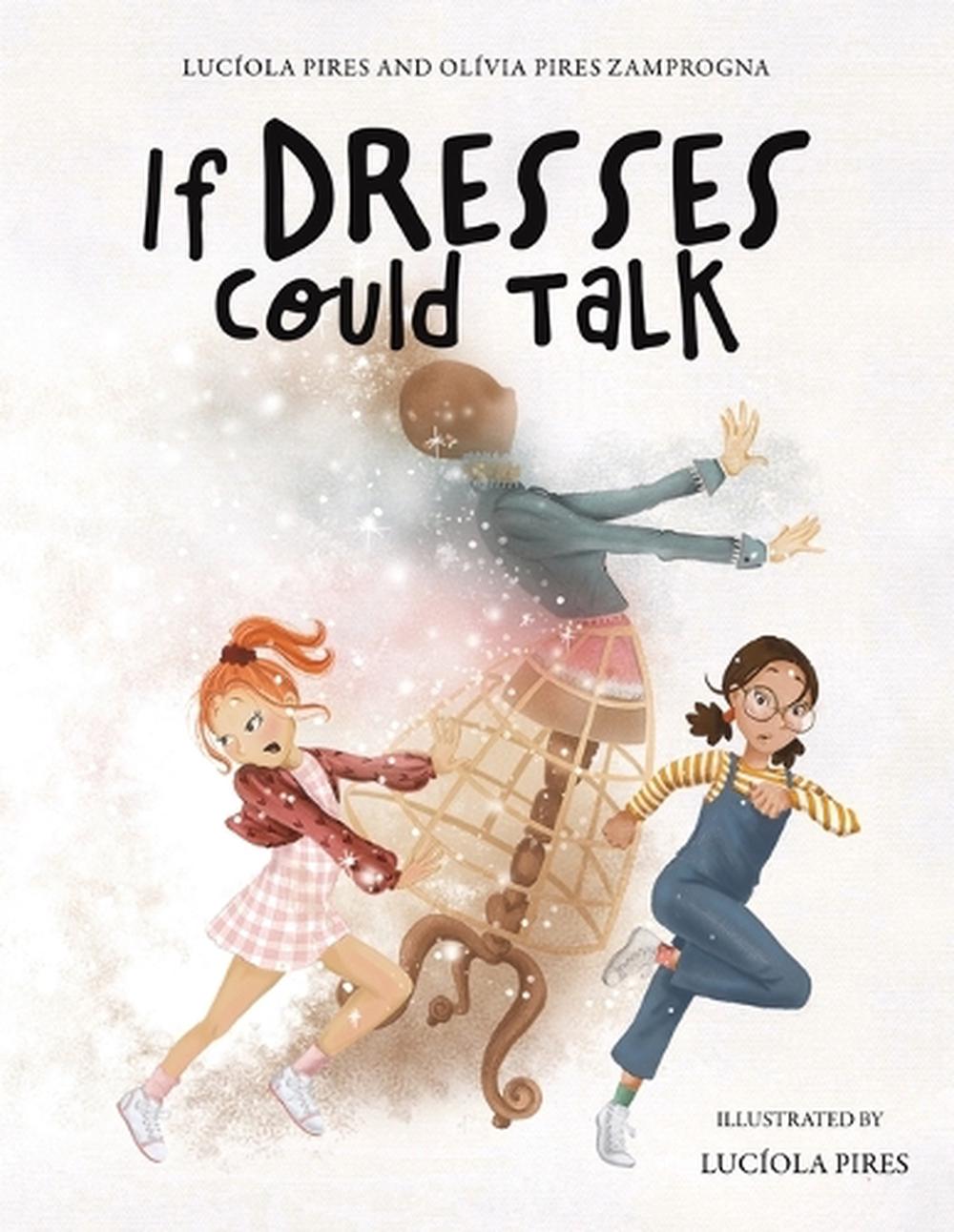 If Dresses Could Talk by Lucíola Pires - ISBN: 9781035861453