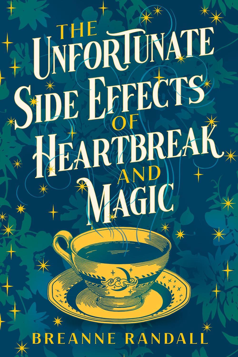The Unfortunate Side Effects of Heartbreak and Magic, 9781035904884