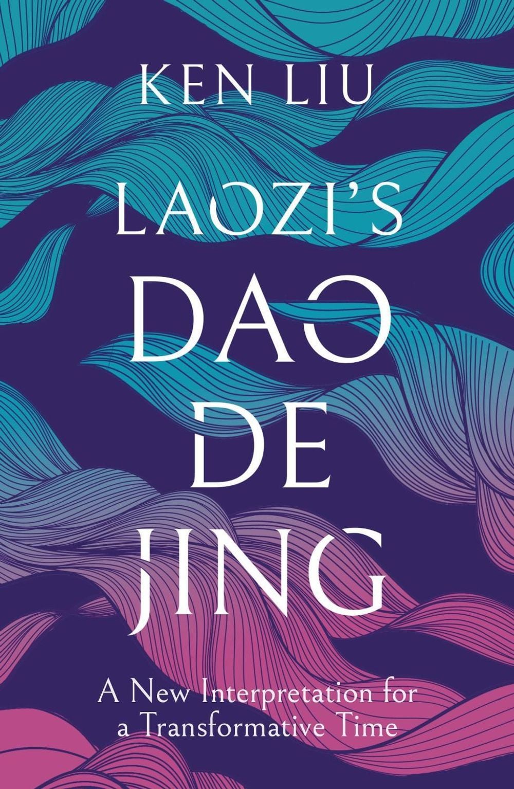 Laozi's Dao De Jing by Ken Liu - ISBN: 9781035917631