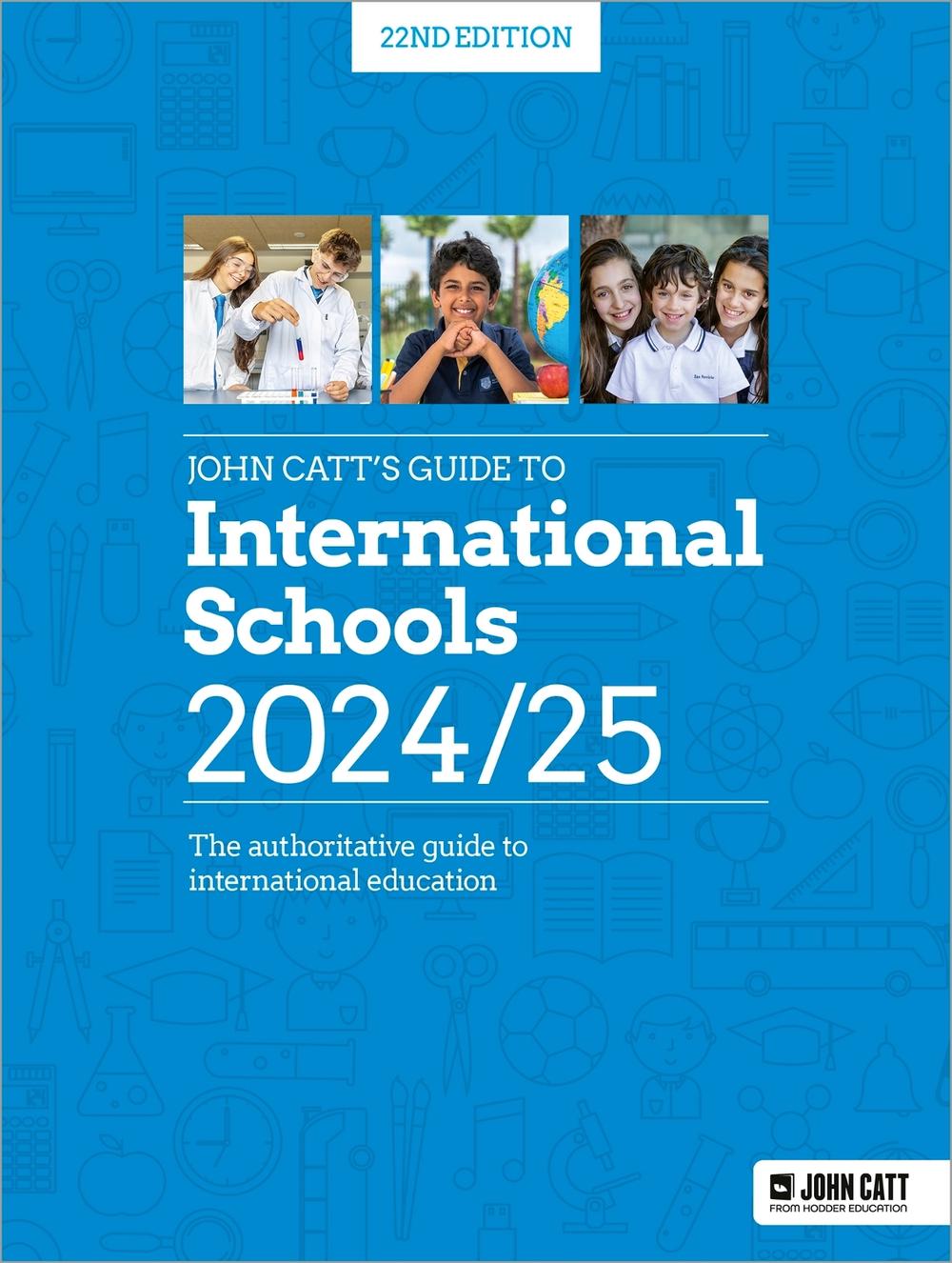 John Catt's Guide to International Schools 2024/25: The authoritative guide to International education by Phoebe Whybray - ISBN: 9781036011314