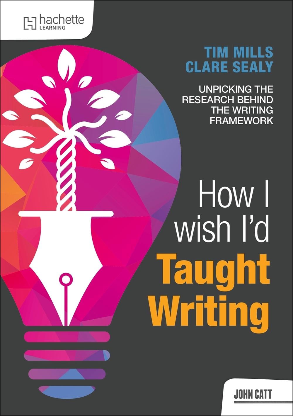 How I Wish I'd Taught Writing by Dr Tim Mills - ISBN: 9781036014100
