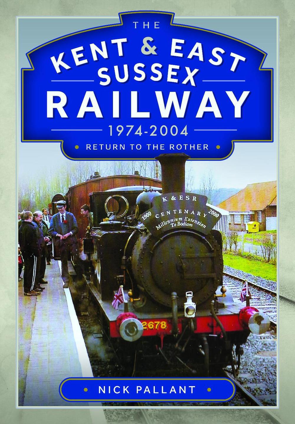 The Kent & East Sussex Railway, 1974-2004, 9781036102227