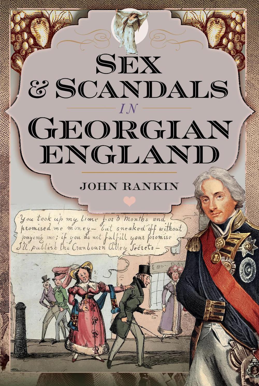 Sex and Scandals in Georgian England by John Rankin - ISBN: 9781036106362