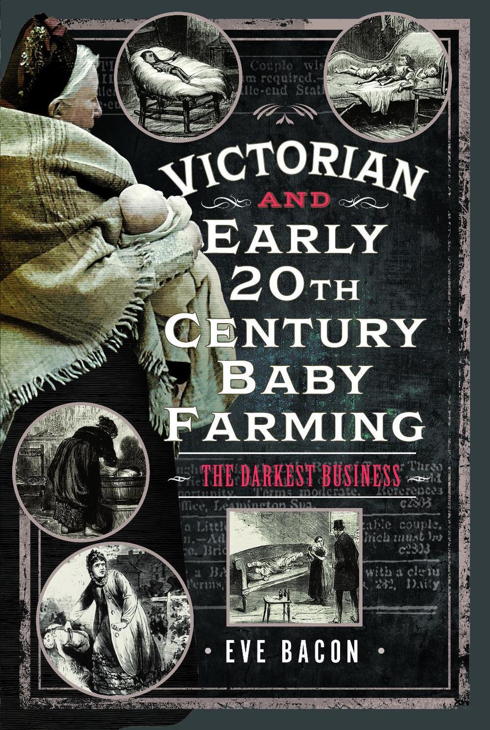 Victorian and Early 20th Century Baby Farming, 9781036110567