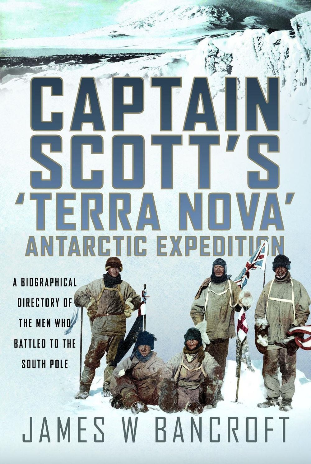 Captain Scott's 'Terra Nova' Antarctic Expedition by James W. Bancroft - ISBN: 9781036112240