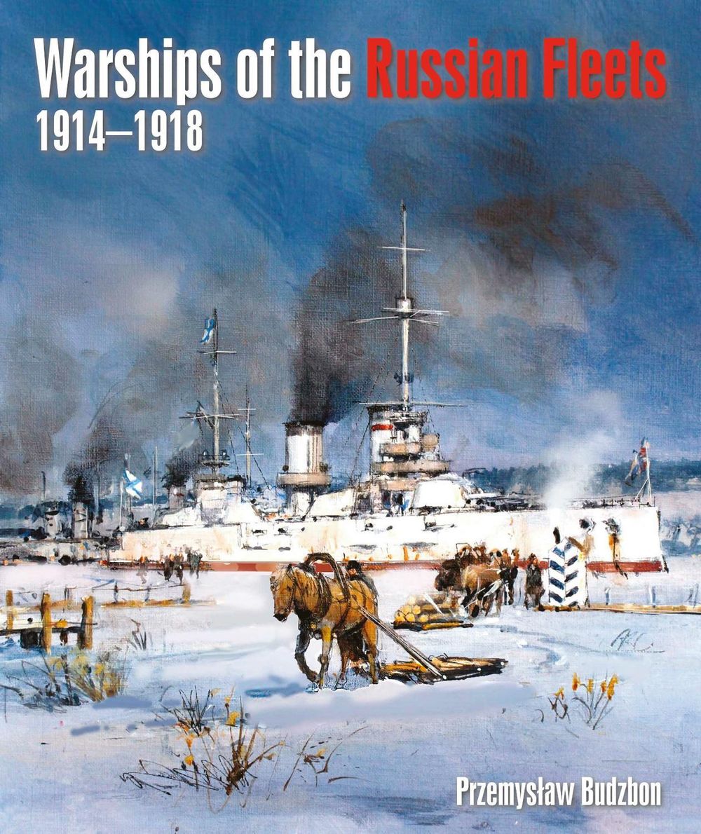 Warships of the Russian Fleets, 1914 - 1918 by Przemyslaw Budzbon - ISBN: 9781036112974