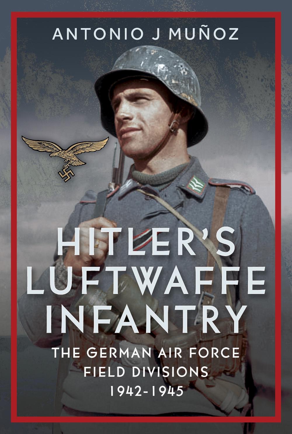 Hitler's Luftwaffe Infantry, 9781036130336