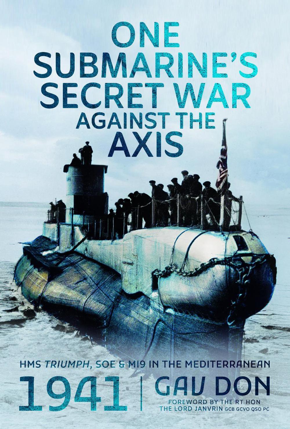 One Submarine's Secret War Against the Axis, 9781036132514