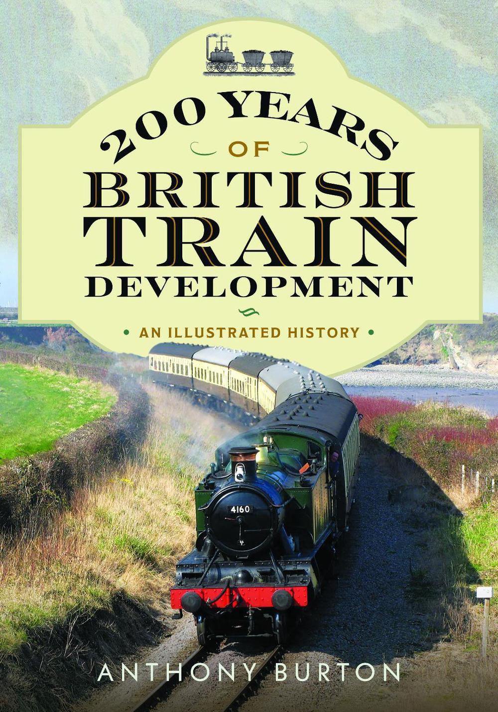 200 Years of British Train Development, 9781036136734
