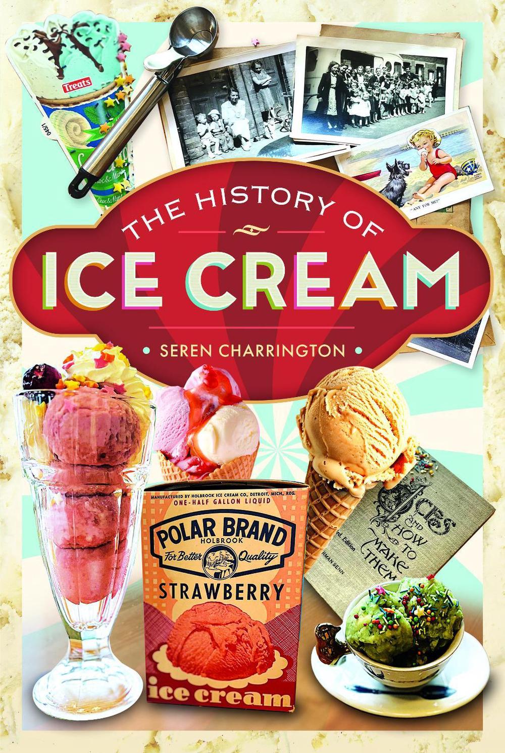 The History of Ice Cream by Seren Charrington Hollins - ISBN: 9781036139667