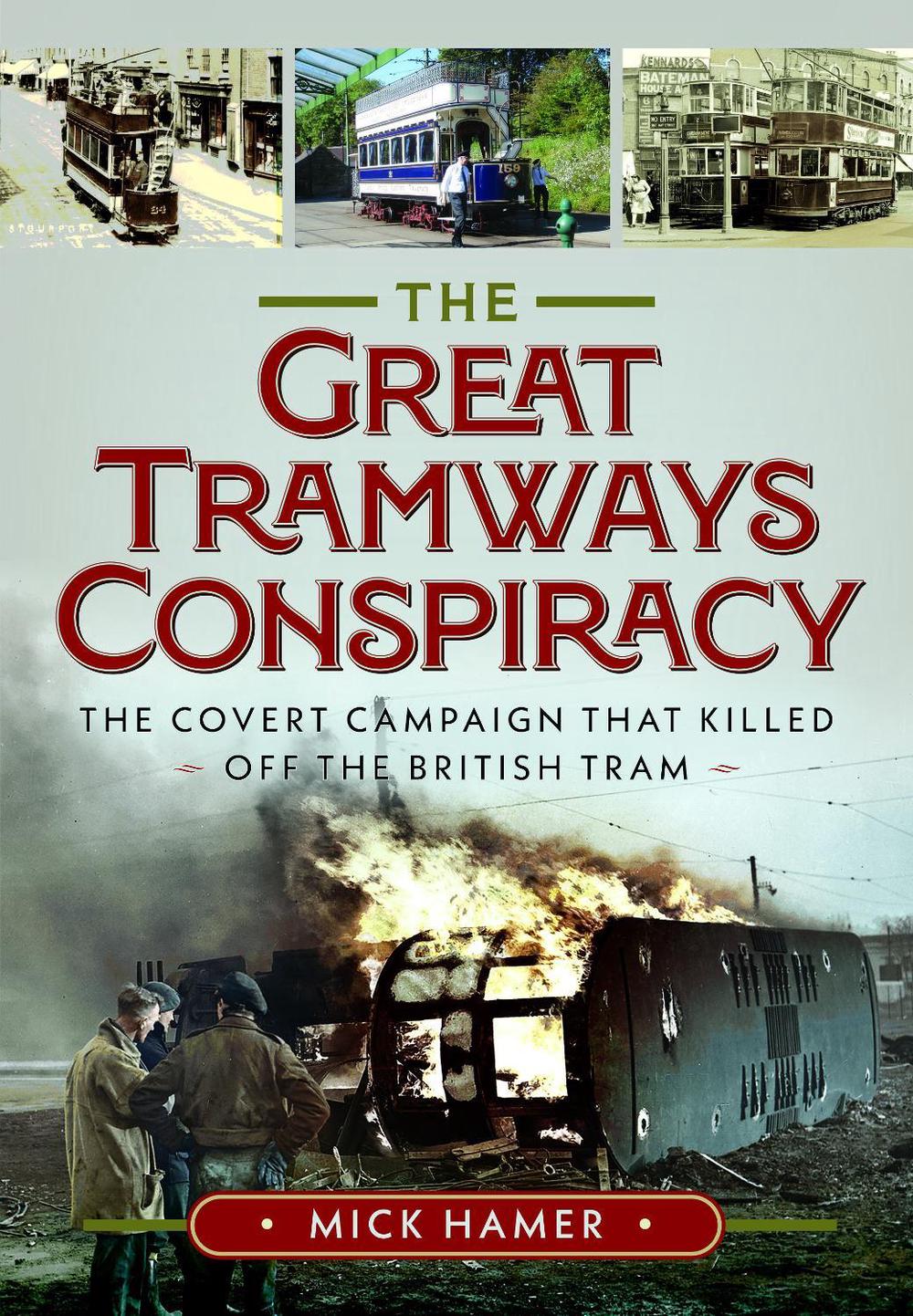 The Great Tramways Conspiracy by Mick Hamer - ISBN: 9781036143343