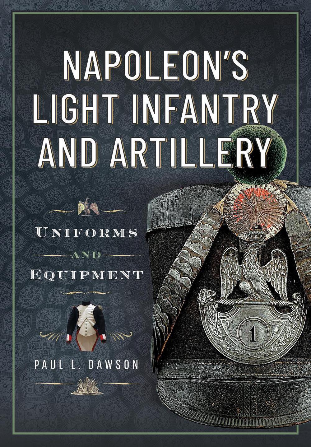 Napoleon’s Light Infantry and Artillery, 9781036150570