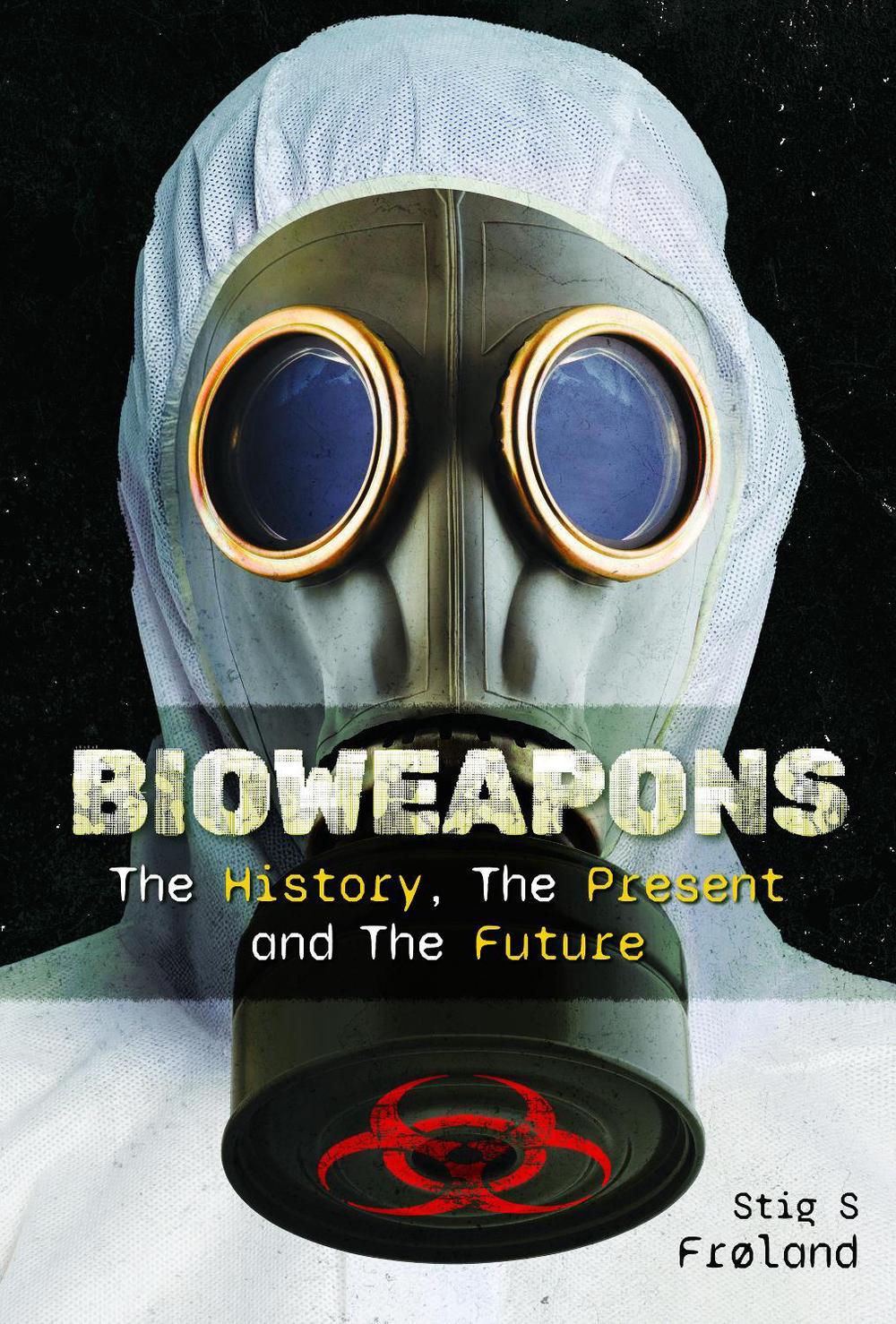 Bioweapons by Stig S. Frøland - ISBN: 9781036182694