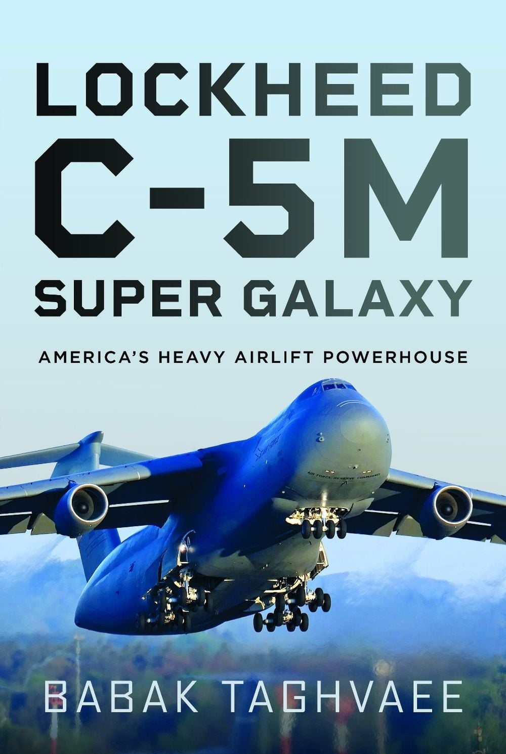Lockheed C-5M Super Galaxy by Babak Taghvaee - ISBN: 9781036186432