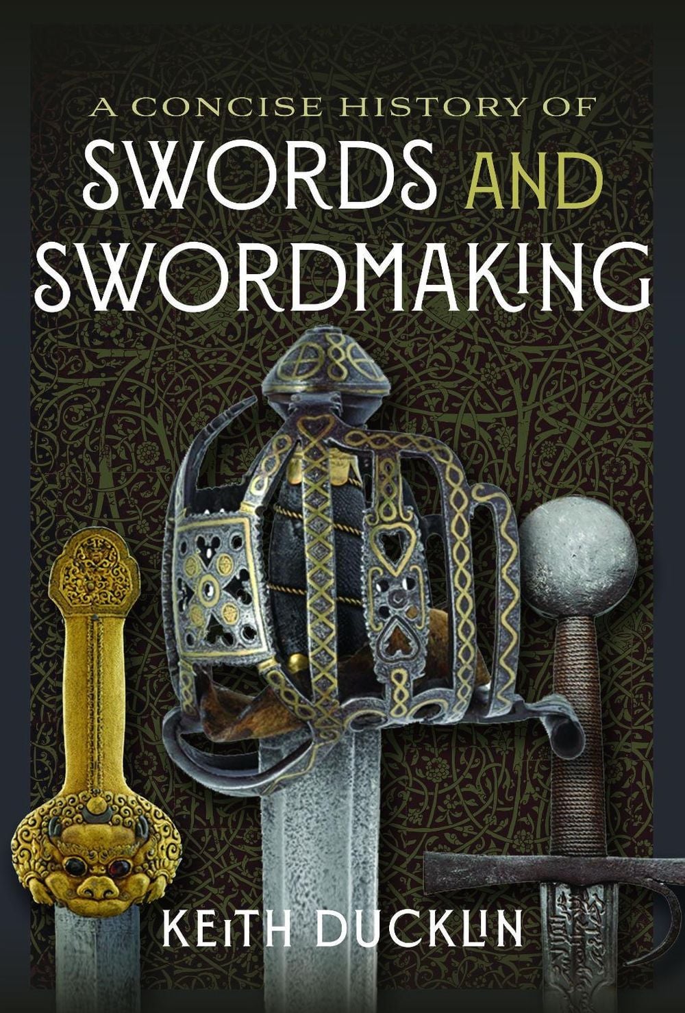 A Concise History of Swords and Swordmaking by Keith Ducklin - ISBN: 9781036188771