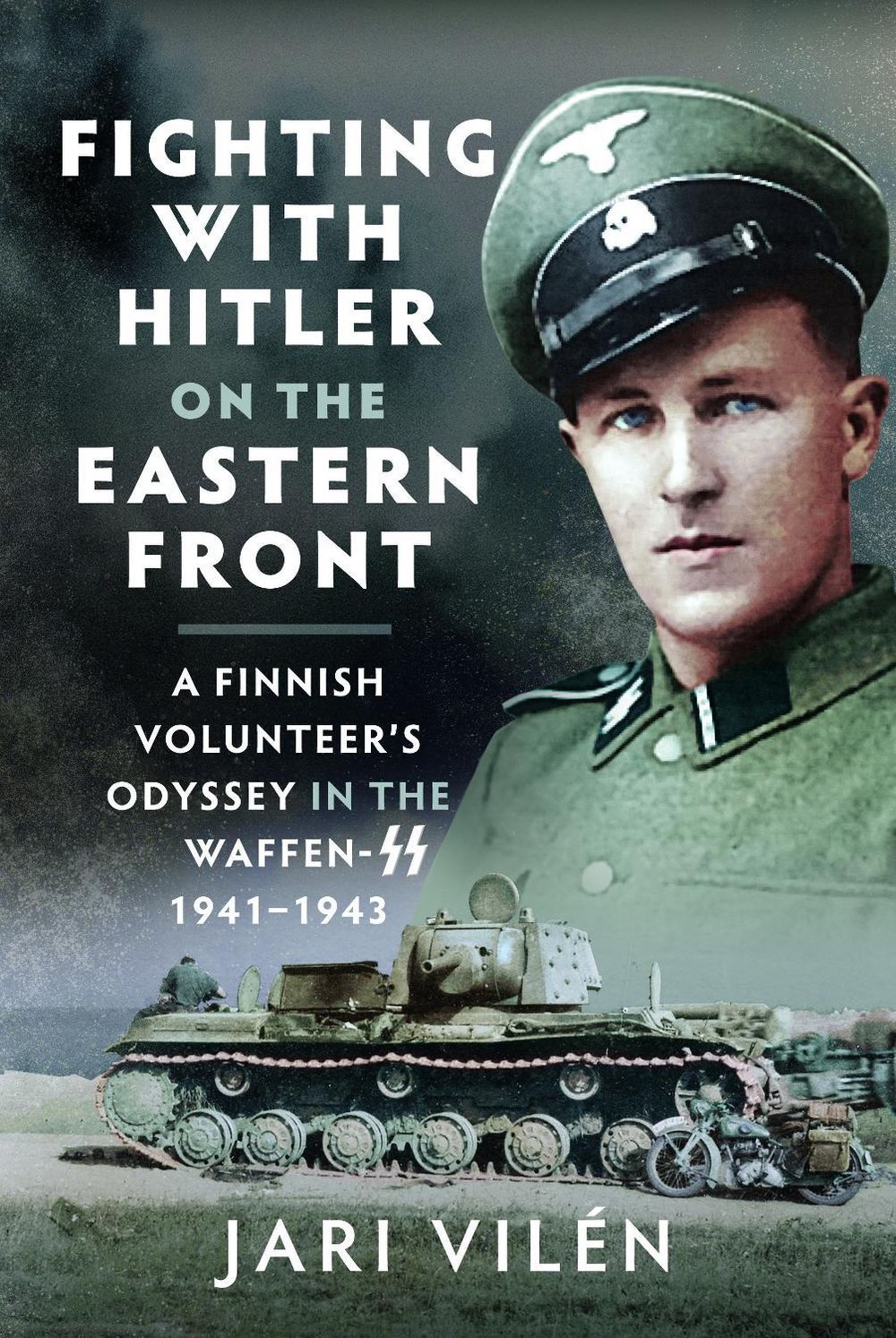 Fighting with Hitler on the Eastern Front by Jari Vilén - ISBN: 9781036189198