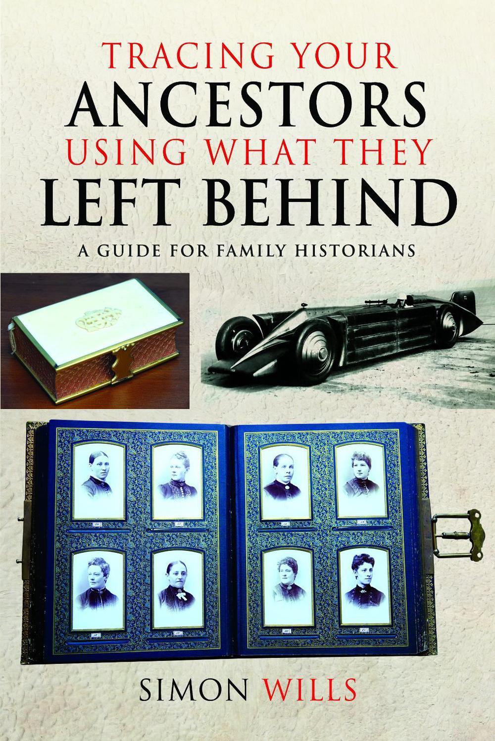 Tracing Your Ancestors Using What They Left Behind, 9781036191825