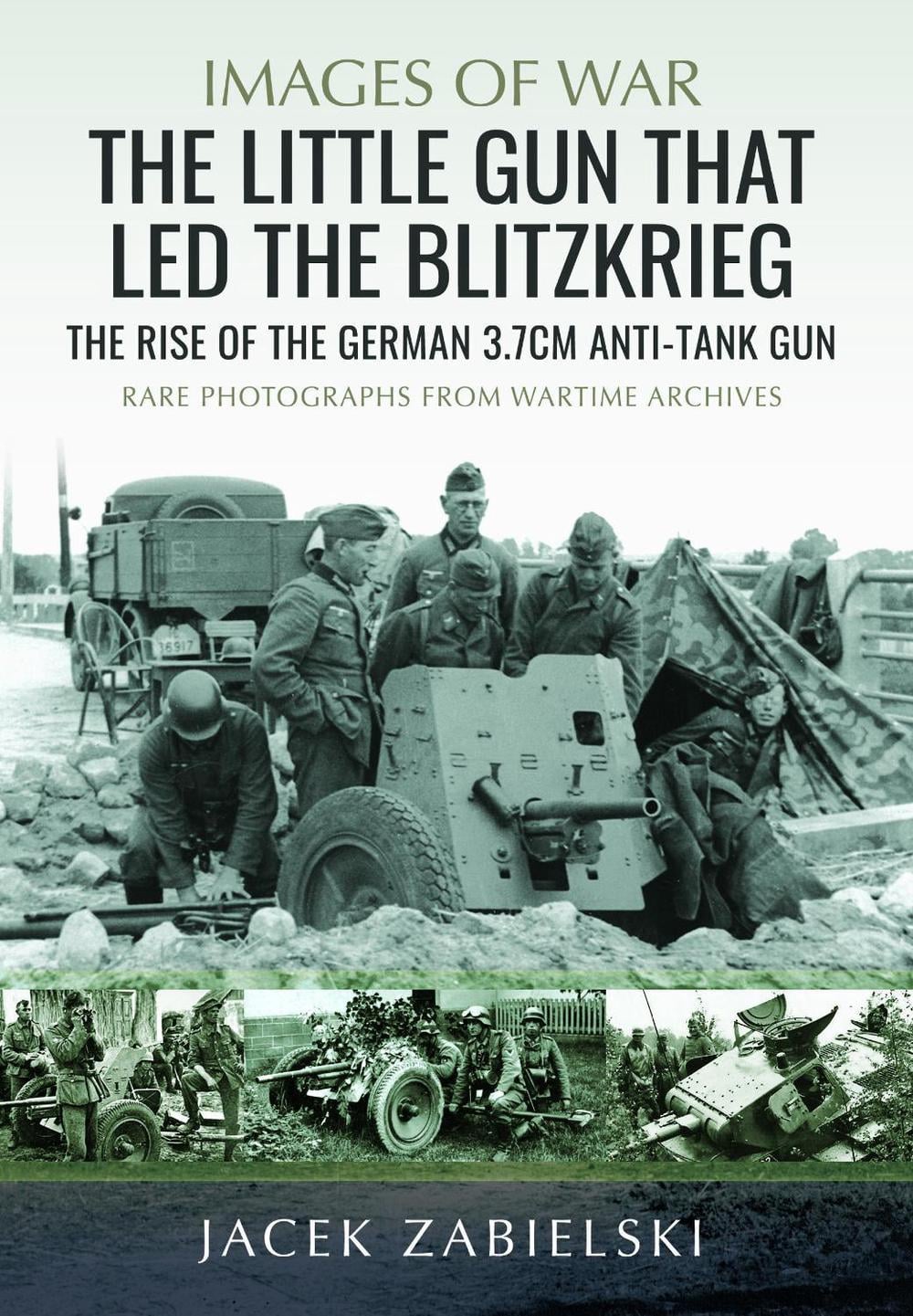 The Little Gun that Led the Blitzkrieg by Jacek Zabielski - ISBN: 9781036196356