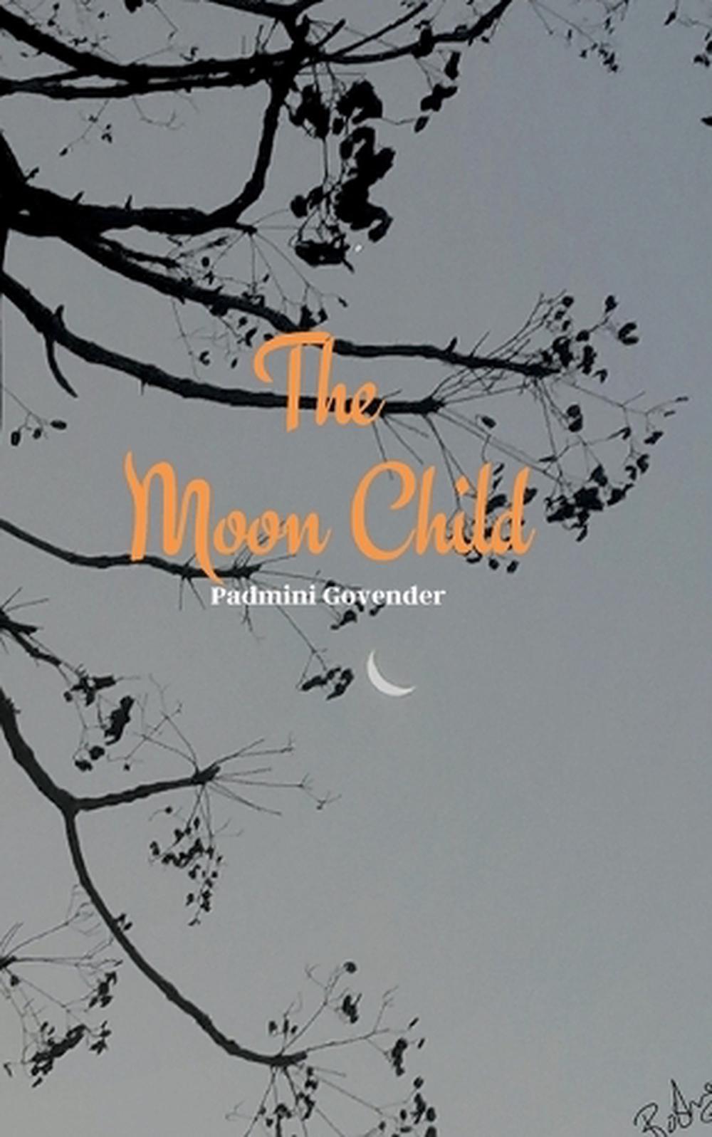 The Moon Child by Padmini Govender - ISBN: 9781037055409