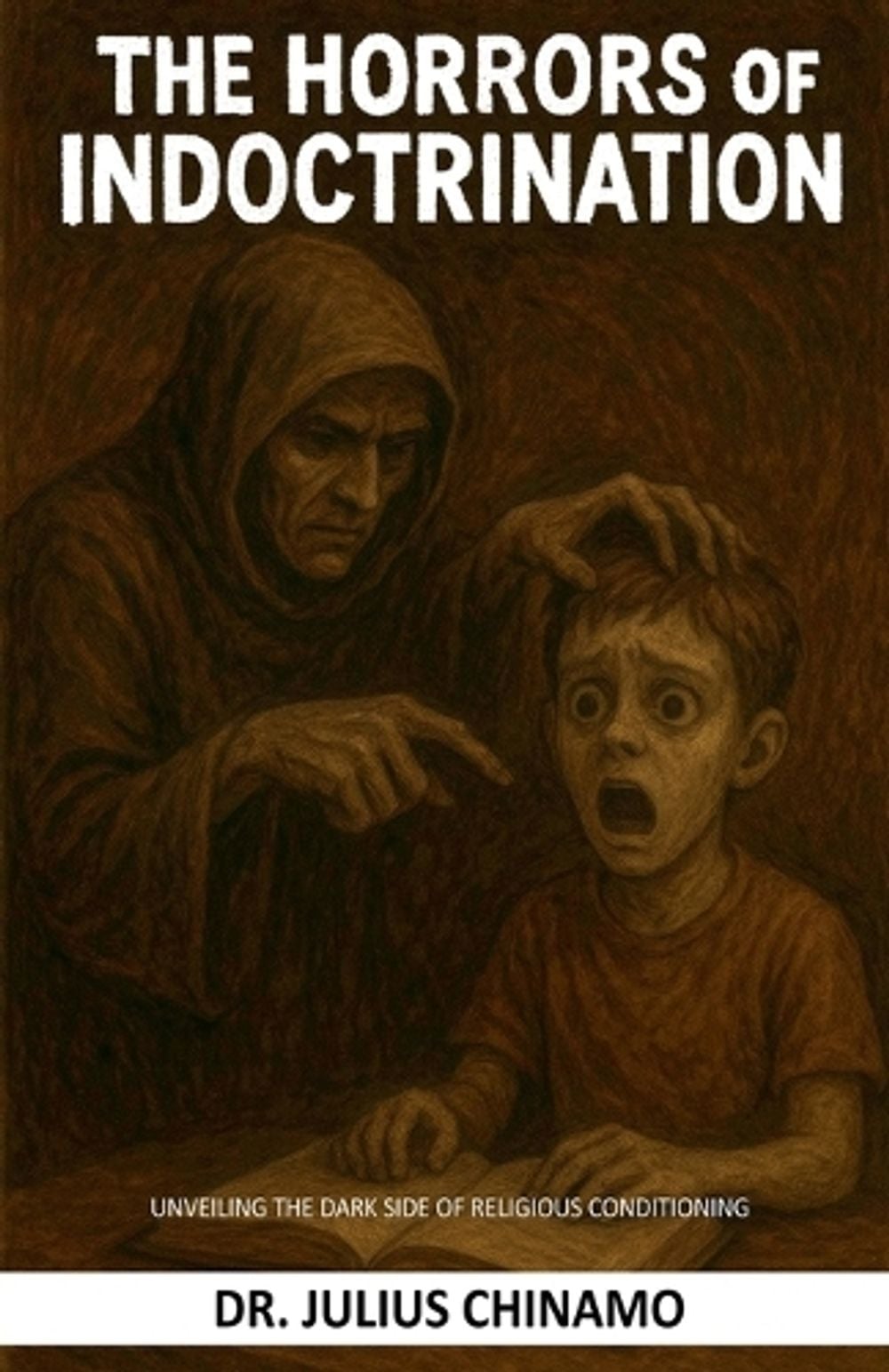 Horrors of Indoctrination by Julius Chinamo - ISBN: 9781037067419