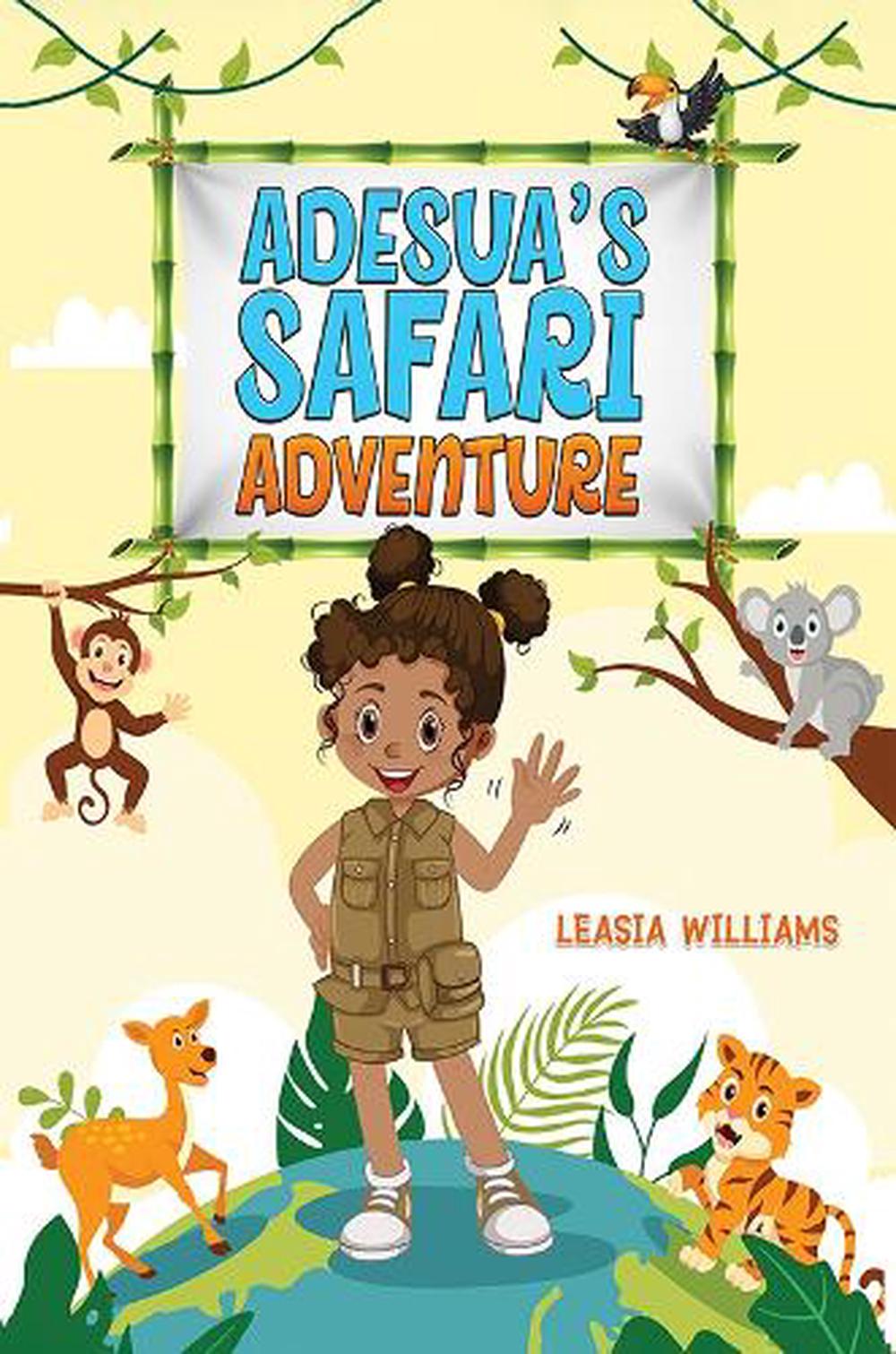 Adesua's Safari Adventure by Leasia Williams Hardcover Book