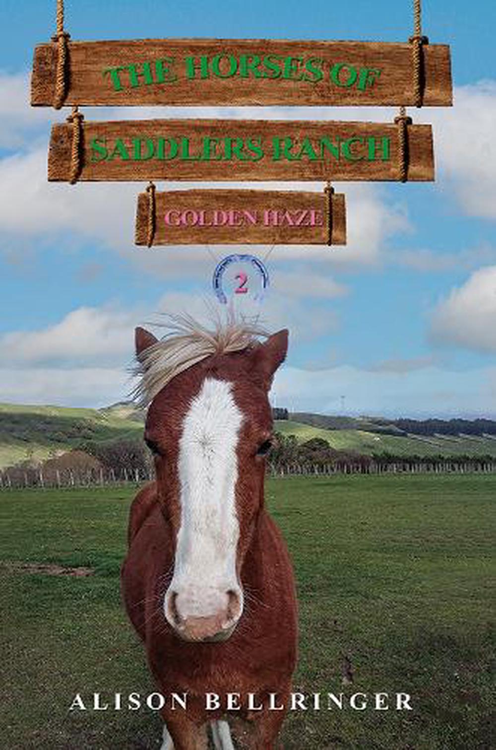 The Horses of Saddlers Ranch: Golden Haze by Alison Bellringer ...