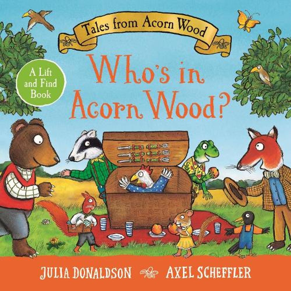 Tales from Acorn Wood: Who's in Acorn Wood? A Lift and Find Book by Julia Donaldson - ISBN: 9781037400407