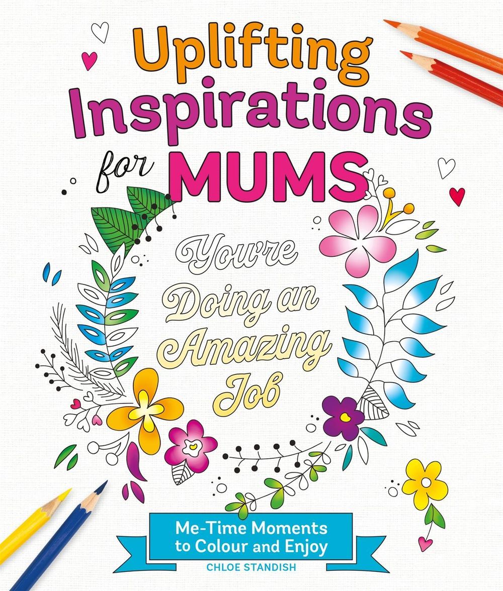 Uplifting Inspirations for Mums by Chloe Standish - ISBN: 9781037400957