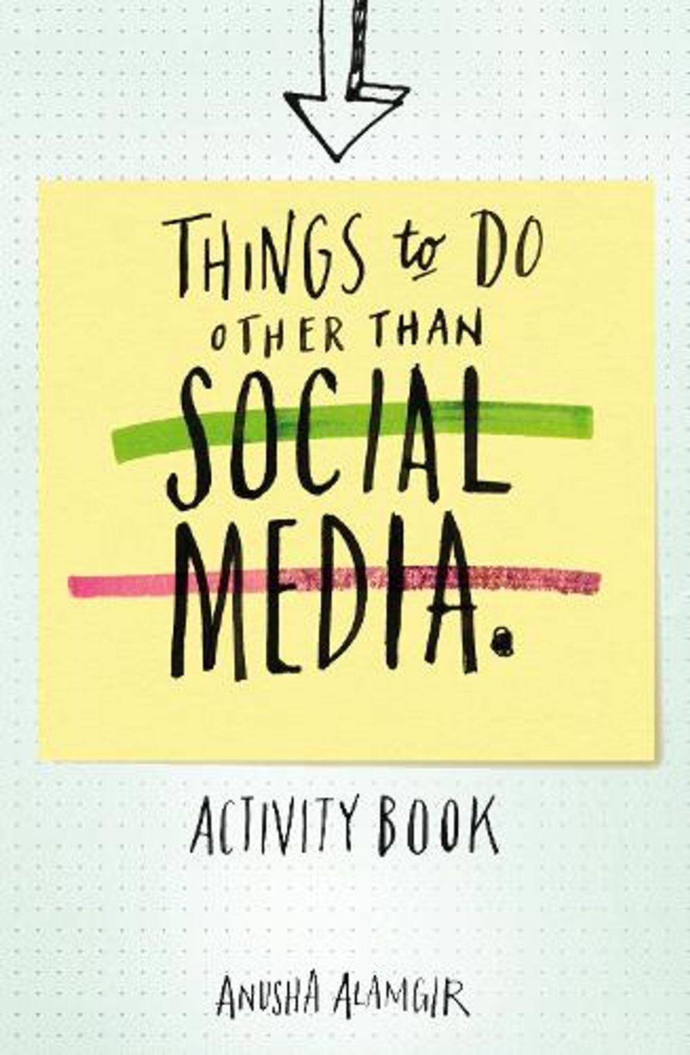 Things to Do Other Than Social Media by Anusha Alamgir - ISBN: 9781037424519