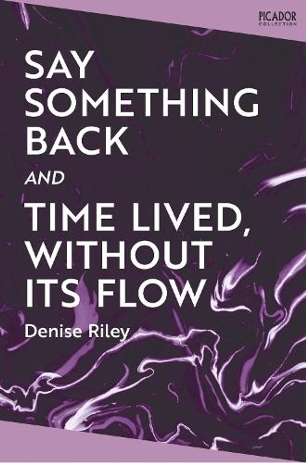 Say Something Back and Time Lived, Without Its Flow by Denise Riley - ISBN: 9781037428845