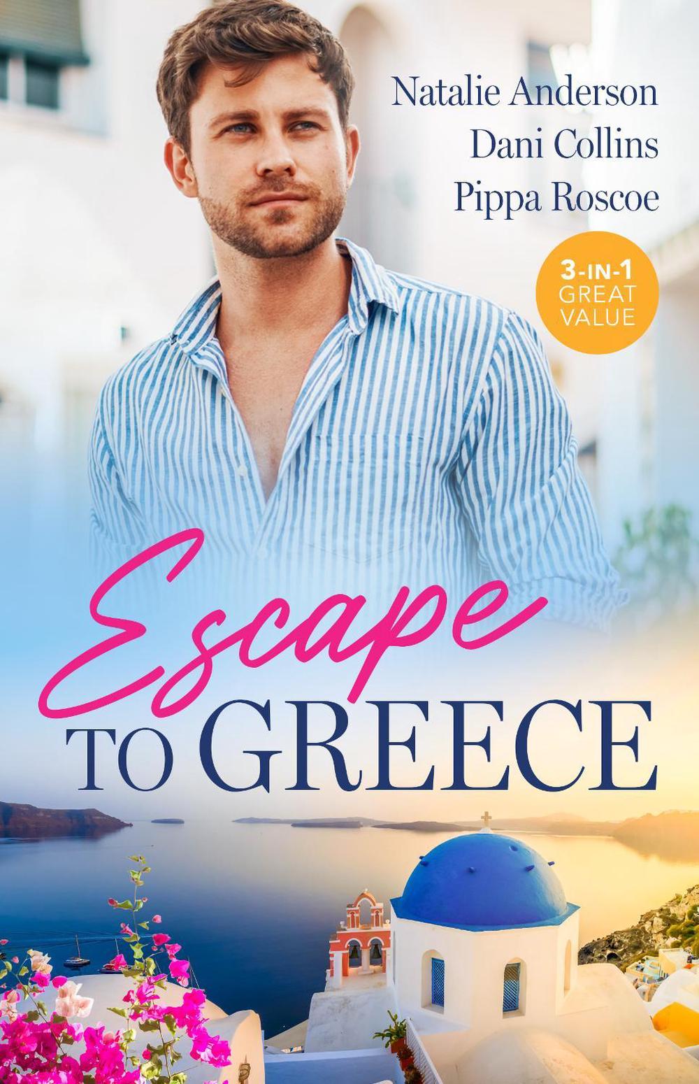 Escape To Greece/The Greek's One-Night Heir/What the Greek's Wife Needs/Claimed For The Greek's Child, 9781038946423