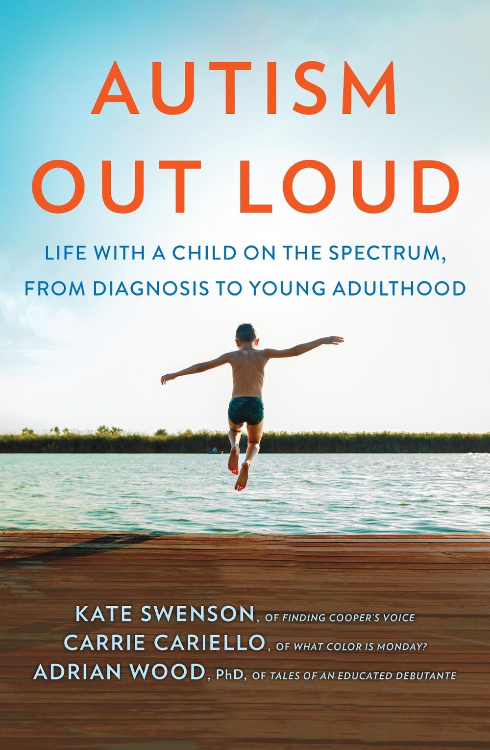 Autism Out Loud: the instant New York Times Bestseller. Moving Stories and Parenting Lessons Learned from Three Mothers of Children with Autism, 9781038946973