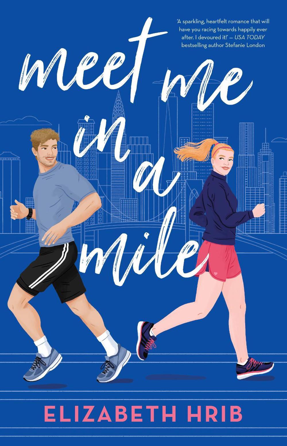 Meet Me In A Mile: fans of Tessa Bailey and Emily Henry will love this! by Elizabeth Hrib - ISBN: 9781038947840